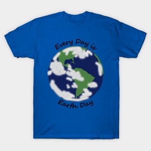 Every Day is Planet Earth Day T-Shirt